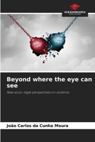 Beyond where the eye can see: New socio-legal perspectives on violence 6206318141 Book Cover