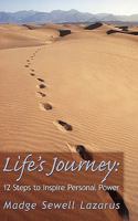 Life's Journey: 12 Steps to Inspire Personal Power 1449009751 Book Cover