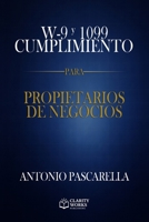 W-9 y 1099: Cumplimiento para Propietarios de Negocio: Cumplimiento para Propietarios de Negocios (Spanish Edition) 1970778148 Book Cover