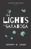 The Lights of Saratoga (The Ghost Snare Series) B08YQFT1WS Book Cover