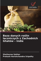 Baza danych roslin leczniczych z Zachodnich Ghatów - Indie (Polish Edition) 6209480683 Book Cover