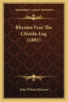 Rhymes Frae The Chimla-Lug 1164837303 Book Cover