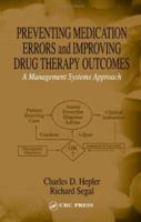 Preventing Medication Errors and Improving Drug Therapy Outcomes: A Management Systems Approach 084931576x Book Cover