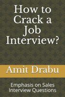 How to Crack a Job Interview?: Emphasis on Sales & Marketing Interview Questions 1724159321 Book Cover