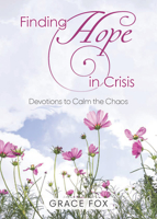 . Finding Hope in Crisis, 4259x: Devotions to Calm the Chaos 1628629924 Book Cover