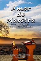 Amor de maestra: 27 Vivencias de una maestra de corazón B0BYRCD7KL Book Cover