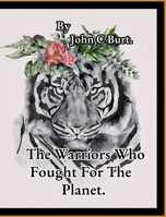 The Warriors Who Fought For The Planet. 1034656562 Book Cover
