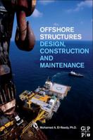 Offshore Structures: Design, Construction and Maintenance 012385475X Book Cover