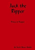 Jack the Ripper - Prince or Pauper 1326476580 Book Cover