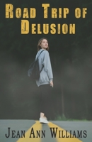 Road Trip of Delusion 0997701625 Book Cover