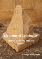 Elements of Continuity: Stone Cult in the Maltese Islands 1784916951 Book Cover