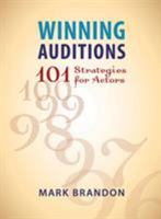 Winning Auditions: 101 Strategies for Actors 0879103167 Book Cover