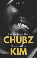 Chubz & Kim: A King's Town Short B0CP9SQJ8S Book Cover