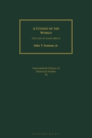 A Citizen of the World: The Life of James Bryce (International Library of Historical Studies) 1845111265 Book Cover