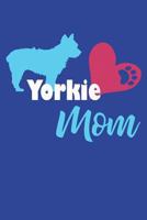 Yorkie Mom: College Ruled Notebook | Composition Book | Diary | Yorkshire Terrier 1792699018 Book Cover