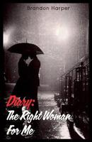 Diary: The Right Woman For Me 1539053733 Book Cover