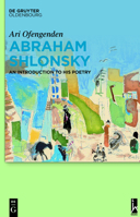 Abraham Shlonsky: An Introduction to His Poetry 3110350610 Book Cover