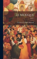 Le Mexique; Tome 1 1020509724 Book Cover