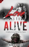 Love Is Still Alive 0692754253 Book Cover