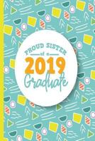 Proud Sister of a 2019 Graduate: School Wide Ruled Notebook 1724075632 Book Cover