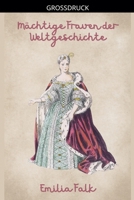 Mächtige Frauen der Weltgeschichte (German Edition) B0GTMYMG7Y Book Cover