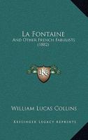 La Fontaine and Other French Fabulists 1165533693 Book Cover