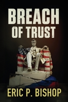 Breach Of Trust (The Body Man Series) B0D76K2HB9 Book Cover