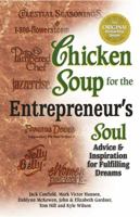 Chicken Soup for the Entrepreneur's Soul: Advice and Inspiration on Fulfilling Dreams 0757302610 Book Cover