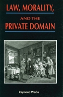 Law, Morality and the Private Domain (Hku Press Law Series) (Hku Press Law Series) 9622095232 Book Cover