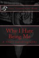 Why I Hate Being Me 1492733423 Book Cover