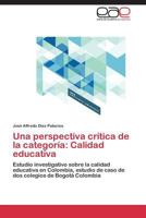 Una Perspectiva Critica de La Categoria: Calidad Educativa 3846571792 Book Cover