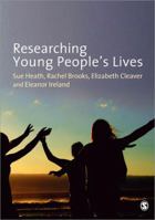 Researching Young People's Lives 1412910560 Book Cover