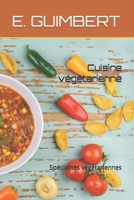 Cuisine végétarienne: Spécialités végétariennes (ovo-lacto-végétarisme) (Spécialités culinaires incontournables) (French Edition) B0CMPW65Y4 Book Cover