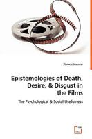 Epistemologies of Death, Desire, & Disgust in the Films 3639052463 Book Cover