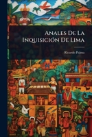 Anales De La InquisiciÃ3n De Lima 1023653257 Book Cover