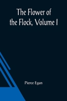 The Flower Of The Flock, Volume I 9356018995 Book Cover