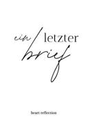 ein letzter brief: Worte, die ungesagt blieben, doch alles erzählen. (German Edition) 3982574838 Book Cover