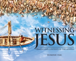 Witnessing Jesus: Origins and Contexts of the Gospels 9819436680 Book Cover