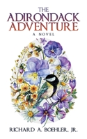 The Adirondack Adventure: A Novel 1665570474 Book Cover