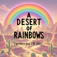 A Desert of Rainbows (A World of Rainbows) B0F29SPHTJ Book Cover