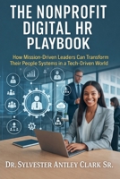 The Nonprofit Digital HR Playbook B0GPQ6YD6Y Book Cover