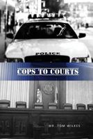Cops to Courts 148091066X Book Cover