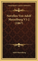 Novellen Von Adolf Mutzelburg V1-2 (1867) 1160216347 Book Cover