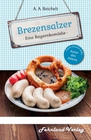 Brezensalzer. Eine Bayernkomödie 396971186X Book Cover