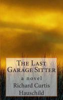 The Last Garage Sitter 1500278262 Book Cover