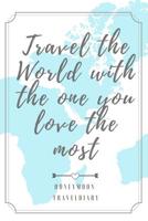 Travel the World with the One You Love the Most Honeymoon Traveldiary: A5 notebook blank - unique wedding gift for bride or groom - honeymoon journal - engagement present - planner - bridal shower gif 1080894268 Book Cover