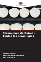 Céramiques dentaires: Toutes les céramiques (French Edition) 6630596250 Book Cover