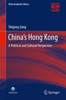China’s Hong Kong: A Political and Cultural Perspective 9811041865 Book Cover