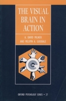 The Visual Brain in Action (Oxford Psychology Series , No 27) 0198524080 Book Cover