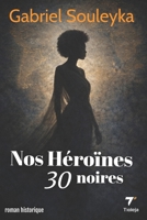 Nos héroïnes noires: 30 (Héroïnes d'hier et d'aujourd'hui) (French Edition) 2487324201 Book Cover